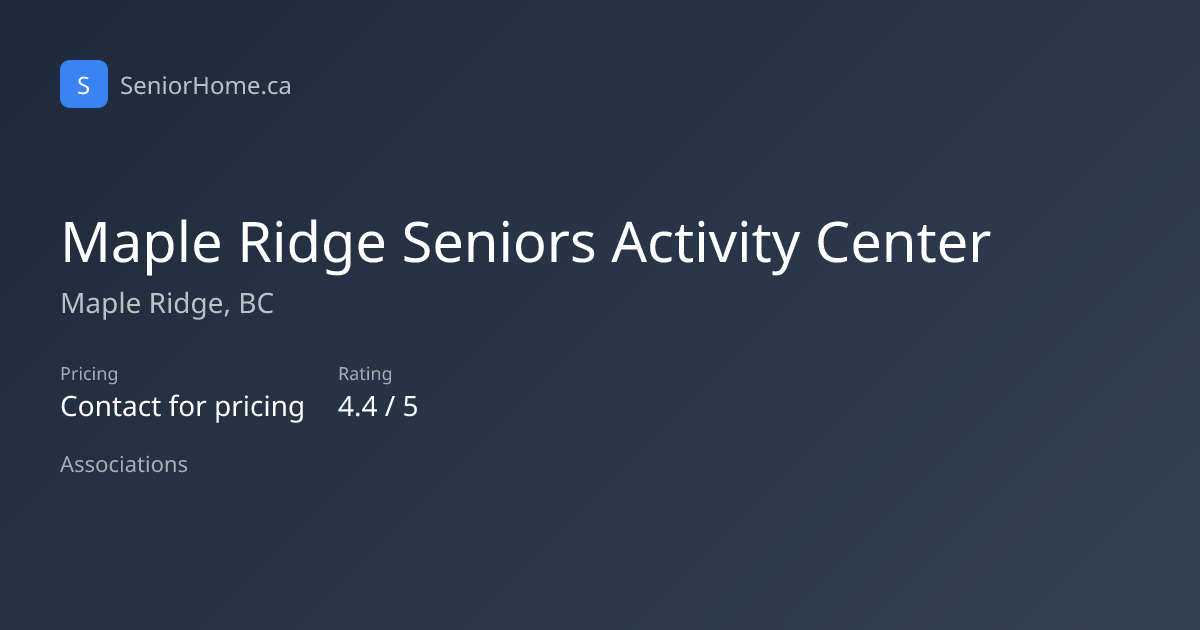 Maple Ridge Seniors Activity Center — Maple Ridge, BC | SeniorHome.ca