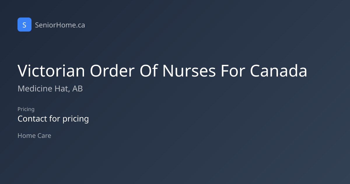 Victorian Order Of Nurses For Canada — Medicine Hat, AB | SeniorHome.ca